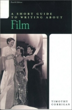 Cover art for A Short Guide to Writing about Film (4th Edition)