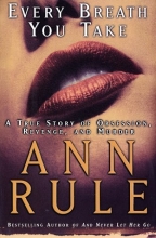 Cover art for Every Breath You Take: A True Story of Obsession, Revenge, and Murder