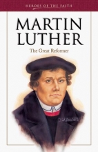 Cover art for Martin Luther: The Great Reformer (Heroes of the Faith (Barbour Paperback))