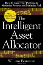 Cover art for The Intelligent Asset Allocator: How to Build Your Portfolio to Maximize Returns and Minimize Risk