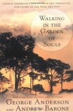 Cover art for Walking in the Garden of Souls: George Anderson's Advice from the Hereafter for Living in he Here and Now