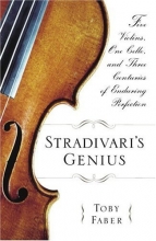Cover art for Stradivari's Genius: Five Violins, One Cello, and Three Centuries of Enduring Perfection