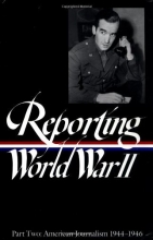 Cover art for Reporting World War II Part Two: American Journalism 1944-46