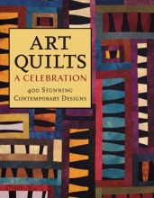 Cover art for Art Quilts: A Celebration: 400 Stunning Contemporary Designs
