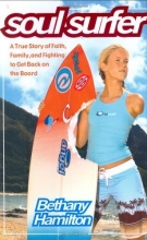 Cover art for Soul Surfer: A True Story of Faith, Family, and Fighting to Get Back on the Board