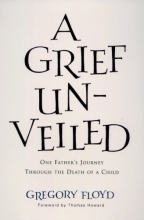 Cover art for A Grief Unveiled: One Father's Journey Through the Loss of a Child