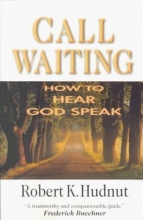 Cover art for Call Waiting: How to Hear God Speak