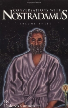 Cover art for Conversations with Nostradamus: His Prophecies Explained, Vol. 3