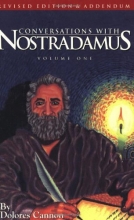 Cover art for Conversations With Nostradamus: His Prophecies Explained, Vol. 1 (Revised Edition & Addendum 2001)