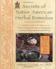 Cover art for Secrets of Native American Herbal Remedies: comph GT Native amern Tradition Using Herbs Mind/Body/Spirit Connection for ipvg (Healing Arts)