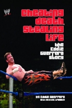 Cover art for Cheating Death, Stealing Life: The Eddie Guerrero Story