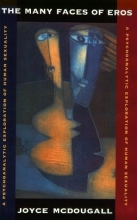 Cover art for The Many Faces of Eros: A Psychoanalytic Exploration of Human Sexuality