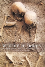 Cover art for Written in Bones: How Human Remains Unlock the Secrets of the Dead