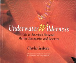 Cover art for Underwater Wilderness: Life in America's National Marine Sanctuaries and Reserves