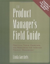 Cover art for The Product Manager's Field Guide: Practical Tools, Exercises, and Resources for Improved Product Management