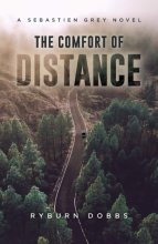 Cover art for The Comfort of Distance: A Sebastien Grey Novel