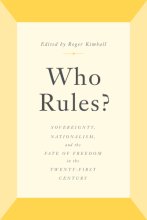 Cover art for Who Rules?: Sovereignty, Nationalism, and the Fate of Freedom in the Twenty-First Century
