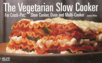 Cover art for The Vegetarian Slow Cooker: For Crock Pot, Slow Cooker, Oven and Multi-Cooker (Nitty Gritty Cookbooks)