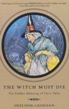 Cover art for The Witch Must Die: The Hidden Meaning Of Fairy Tales