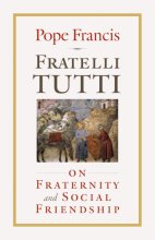 Cover art for Fratelli Tutti: On Fraternity and Social Friendship