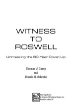 Cover art for [Witness to Roswell: Unmasking the Government's Biggest Cover-up (Revised and Expanded Edition)] [By: Thomas J. Carey] [May, 2009]