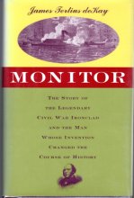 Cover art for Monitor: The Story of the Legendary Civil War Ironclad and the Man Whose Invention Changed the Course of History