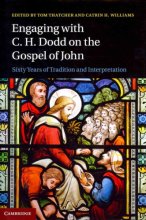 Cover art for Engaging with C. H. Dodd on the Gospel of John: Sixty Years of Tradition and Interpretation
