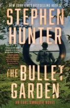Cover art for The Bullet Garden: An Earl Swagger Novel (4)