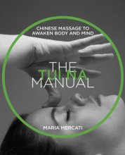 Cover art for The Tui Na Manual: Chinese Massage to Awaken Body and Mind