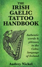 Cover art for The Irish Gaelic Tattoo Handbook: Authentic Words and Phrases in the Celtic Language of Ireland
