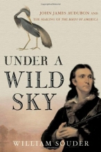 Cover art for Under a Wild Sky: John James Audubon and the Making of The Birds of America