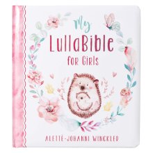 Cover art for My LullaBible for Girls | Collection of 24 Lullabies for Baby Girls with Scripture | Padded Hardcover Gift Book for Parents, Ages 0-3