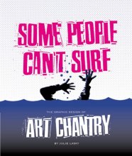 Cover art for Some People Can't Surf: The Graphic Design of Art Chantry