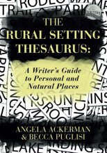 Cover art for The Rural Setting Thesaurus: A Writer's Guide to Personal and Natural Places (Writers Helping Writers Series)