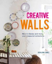 Cover art for Creative Walls: How to display and enjoy your treasured collections