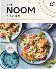 Cover art for The Noom Kitchen: 100 Healthy, Delicious, Flexible Recipes for Every Day