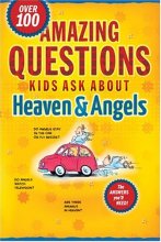 Cover art for Amazing Questions Kids Ask about Heaven and Angels (Questions Children Ask)