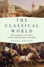 Cover art for The Classical World: The Foundations of the West and the Enduring Legacy of Antiquity