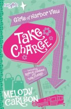 Cover art for Take Charge (Faithgirlz / Girls of Harbor View)