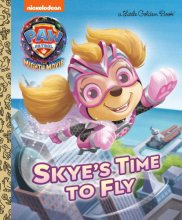 Cover art for Skye's Time to Fly (PAW Patrol: The Mighty Movie) (Little Golden Book)