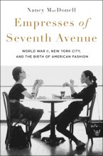 Cover art for Empresses of Seventh Avenue: World War II, New York City, and the Birth of American Fashion