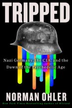 Cover art for Tripped: Nazi Germany, the CIA, and the Dawn of the Psychedelic Age