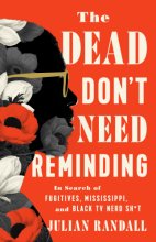 Cover art for The Dead Don't Need Reminding: In Search of Fugitives, Mississippi, and Black TV Nerd Shit