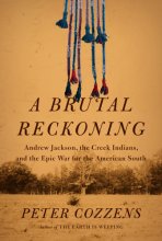 Cover art for A Brutal Reckoning: Andrew Jackson, the Creek Indians, and the Epic War for the American South