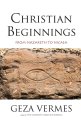 Cover art for Christian Beginnings: From Nazareth to Nicaea