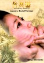 Cover art for Ko Bi Do Ancient Way of Beauty Japanese Facial Massage