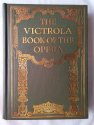 Cover art for The Victrola Book of the Opera: Stories of the operas with illustrations & descriptions of Victor Opera Records.
