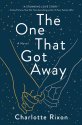 Cover art for The One That Got Away: A Novel