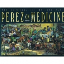 Cover art for Perez on Medicine: The Whimsical Art of Jose S. Perez