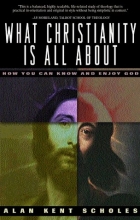 Cover art for What Christianity is All about: How You Can Know and Enjoy God